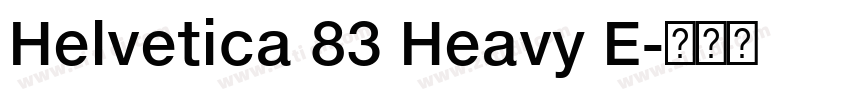 Helvetica 83 Heavy E字体转换